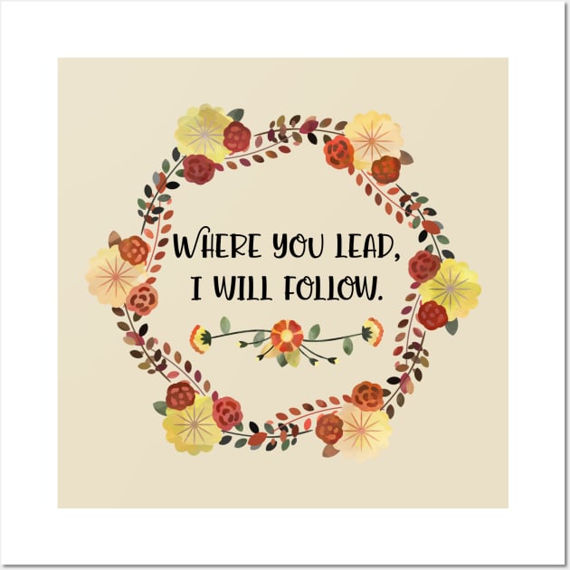 Where you lead, I will follow. Wall Art by Stars Hollow Mercantile